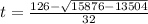 t = \frac{126 - \sqrt{15876 - 13504} }{32}