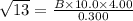 \sqrt{13}=  \frac{B \times 10.0 \times 4.00}{0.300}