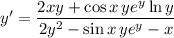 y'=\dfrac{2xy+\cos x\,ye^y\ln y}{2y^2-\sin x\,ye^y-x}