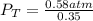 P_{T}=\frac{0.58 atm}{0.35}