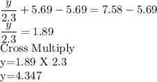 \dfrac{y}{2.3}+5.69-5.69 =7.58-5.69\\\dfrac{y}{2.3}=1.89\\$Cross Multiply\\y=1.89 X 2.3\\y=4.347