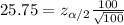 25.75 = z_{\alpha/2} \frac{100}{\sqrt{100}}