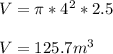 V = \pi * 4^2 * 2.5\\\\V =  125.7m^3