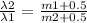 \frac{\lambda 2}{\lambda 1} = \frac{m1+0.5}{m2+0.5}