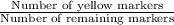 \frac{\text{Number of yellow markers}}{\text{Number of remaining markers}}