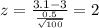 z = \frac{3.1-3}{\frac{0.5}{\sqrt{100}}}= 2