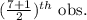 (\frac{7+1}{2} )^{th}  \text         {        obs.}