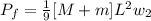P_f = \frac{1}{9}[M + m] L^2 w_2