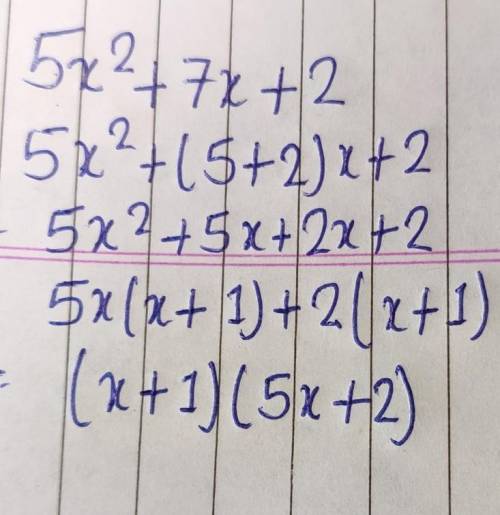 Factor the trinomial: 5x2 + 7x + 2