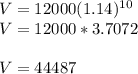 V = 12000(1.14)^{10}\\V = 12000*3.7072\\\\V = 44487