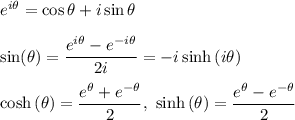 e^{i\theta}=\cos{\theta}+i\sin{\theta}\\\\\sin(\theta)=\dfrac{e^{i\theta}-e^{-i\theta}}{2i}=-i\sinh{(i\theta)}\\\\\cosh{(\theta)}=\dfrac{e^{\theta}+e^{-\theta}}{2},\ \sinh{(\theta)}=\dfrac{e^{\theta}-e^{-\theta}}{2}
