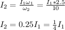 I_2 = \frac{I_1 \omega_1}{\omega_2} = \frac{I_1*2.5}{10} \\\\I_2 = 0.25I_1 = \frac{1}{4}I_1