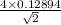 \frac{4\times 0.12894}{\sqrt{2} }