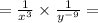 = \frac{1}{x^3} \times \frac{1}{y^{-9}} =