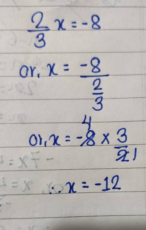 2/3 X= -8 Please Help
