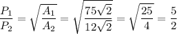 \dfrac{P_1}{P_2}=\sqrt{\dfrac{A_1}{A_2}}=\sqrt{\dfrac{75\sqrt{2}}{12\sqrt{2}}}=\sqrt{\dfrac{25}{4}}=\dfrac{5}{2}