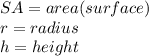 SA=area(surface)\\r=radius\\h=height