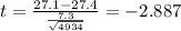 t=\frac{27.1-27.4}{\frac{7.3}{\sqrt{4934}}}=-2.887