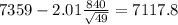 7359-2.01\frac{840}{\sqrt{49}}=7117.8