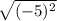 \sqrt{(-5)^{2}
