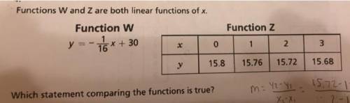 Functions W and Z are both linear functions of x. Function z Function W x + 30 15.8 15.76 15.72 15.6