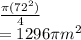 \frac{\pi (72^{2} )}{4}\\ = 1296\pi m^{2}