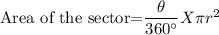 \text{Area of the sector=}\dfrac{\theta}{360^\circ}X\pi r^2