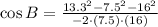 \cos B =\frac{13.3^{2}-7.5^{2}-16^{2}}{-2\cdot (7.5)\cdot (16)}