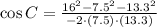 \cos C = \frac{16^{2}-7.5^{2}-13.3^{2}}{-2\cdot (7.5)\cdot (13.3)}