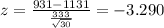 z=\frac{931-1131}{\frac{333}{\sqrt{30}}}=-3.290