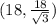 (18,\frac{18}{\sqrt{3} } )