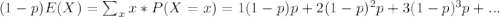 (1-p)E(X)=\sum_{x}x*P(X=x)=1(1-p)p+2(1-p)^2p+3(1-p)^3p+...
