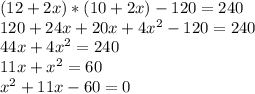 (12+2x)*(10+2x)-120 =240\\120+24x+20x+4x^2-120=240\\44x+4x^2=240\\11x+x^2=60\\x^2+11x-60=0