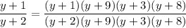 \dfrac{y+1}{y+2}=\dfrac{(y+1)(y+9)(y+3)(y+8)}{(y+2)(y+9)(y+3)(y+8)}