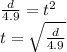 \frac{d}{4.9}=t^{2}\\  t=\sqrt{\frac{d}{4.9} }