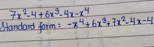 2. Write 7x2 - 4 + 6x3 - 4x - x4 in standard form.