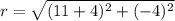 r=\sqrt{(11+4)^2+(-4)^2}