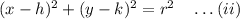 (x-h)^2+(y-k)^2=r^2\quad \ldots(ii)
