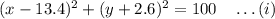 (x-13.4)^2+(y+2.6)^2=100\quad \ldots(i)