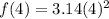 f(4) = 3.14(4)^2