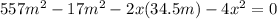 557 m^{2} - 17m^{2} - 2x(34.5 m) - 4x^{2} = 0