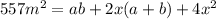 557 m^{2} = ab + 2x(a + b) + 4x^{2}