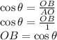 \cos  \theta=\frac{OB}{AO}\\\cos \theta =\frac{OB}{1}\\OB=\cos \theta