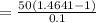 =\frac{50(1.4641-1)}{0.1}