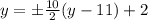 y = \pm \frac{10}{2} (y-11)+2