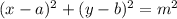 (x - a)^{2} + (y - b)^{2} = m^{2}