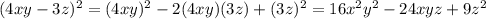 (4xy-3z)^{2}=(4xy)^{2} -2(4xy)(3z)+(3z)^{2}=16x^{2} y^{2} -24xyz+9z^{2}