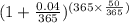 (1+\frac{0.04}{365})^{(365\times \frac{50}{365})}
