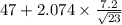 47+2.074 \times {\frac{7.2}{\sqrt{23} } }