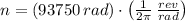 n = (93750\,rad)\cdot \left(\frac{1}{2\pi}\,\frac{rev}{rad}  \right)
